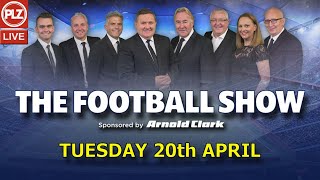 The Football Show Tue 20th April 2021