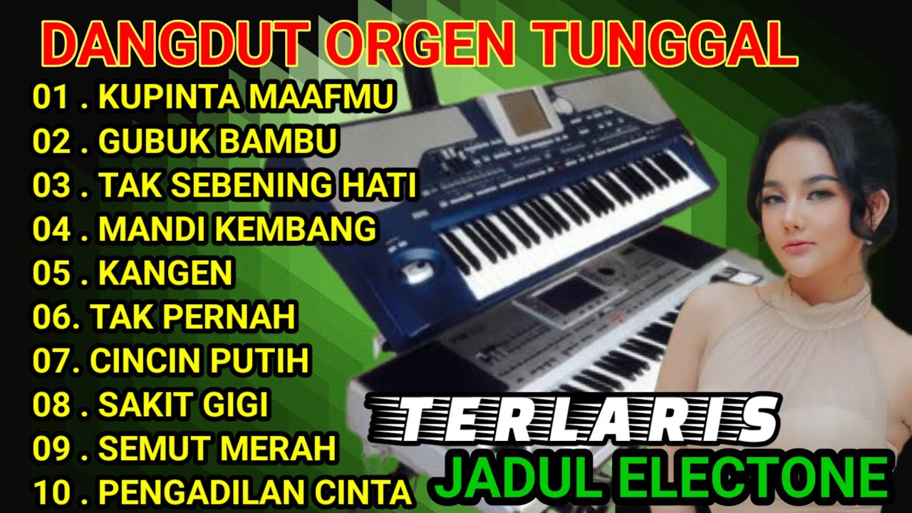 DANGDUT ORGEN TUNGGAL~DANGDUT ELECTONE~DANGDUT FULL ALBUM LAWAS TERPOPULER SEPANJANG MASA