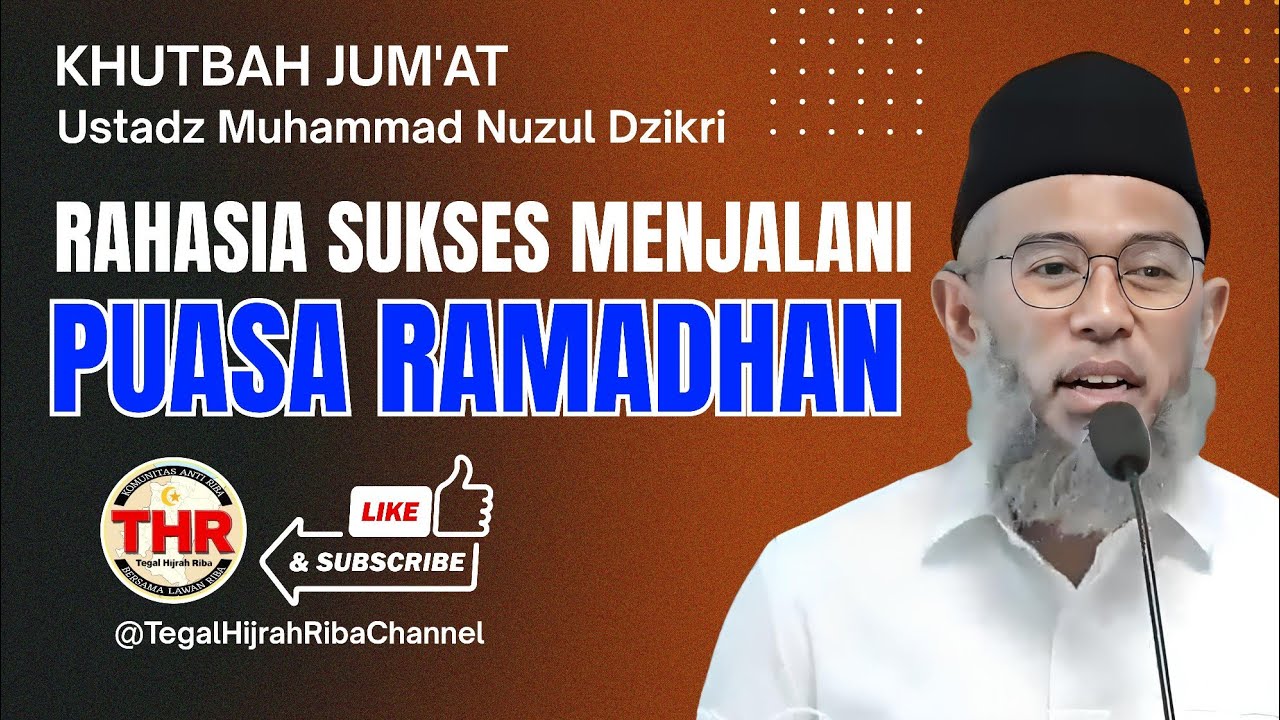 Khutbah Jum'at - Rahasia Sukses Menjalani Puasa Ramadhan | Ustadz Muhammad Nuzul Dzikri