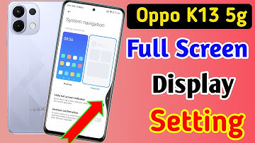 Oppo k13 5g full screen gesture setting/Oppo k13 full screen display settings