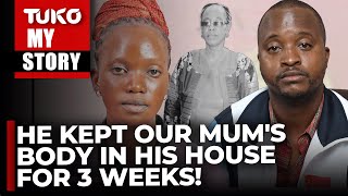 The story of a Kenyan family that stayed with a corpse in their house for weeks | Tuko TV