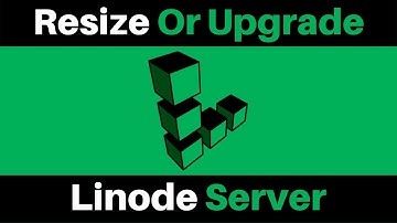 How To Resize Or Upgrade Your Linode Server To A New Plan