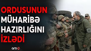 TƏCİLİ! Paşinyandan savaş hazırlığına birbaşa nəzarət: Ermənistan Qarabağda revanşı başladır?