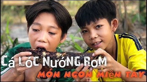 Liệp PIG Với Món Ngon Dân Dả Miền Tây "CÁ LÓC NƯỚNG RƠM".