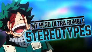 MHUR Stereotypes [My Hero Ultra Rumble]