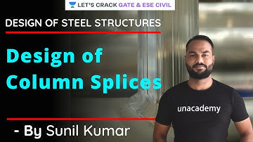Design of column splices | Design Of Steel Structures | GATE/ESE 2021 Exam | Sunil Kumar