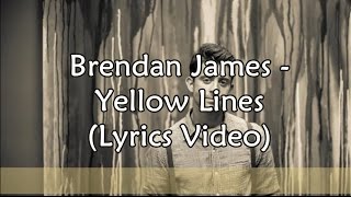 Video thumbnail of "Brendan James - Yellow Lines (Lyrics Video)"