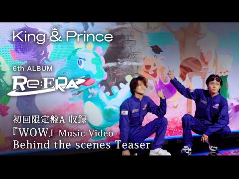 King & Prince 「WOW」 Music Video Behind the scenes Teaser
