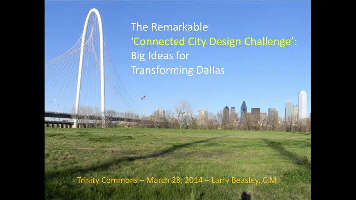 Larry Beasley - Big Ideas for Transforming Dallas