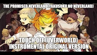 The Promised Neverland(Yakusoku no Neverland) - Touch Off (UVERworld) Instrumental Original Version