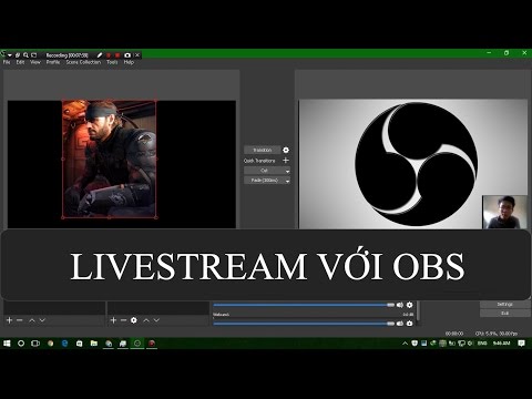 [Hướng dẫn] Sử dụng phần mềm OBS để LiveStream (căn bản)