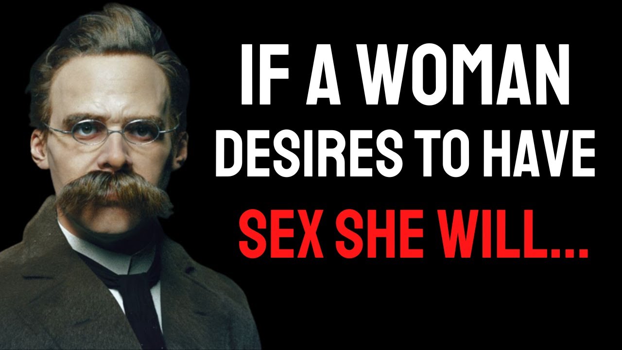 If A Woman Desires To Have Sex She Will Friedrich Nietzsche YouTube if-a-woman-desires-to-have-sex-she-will-friedrich-nietzsche-youtube
