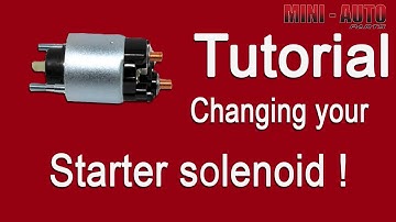 TUTORIAL : changing your starter solenoid !