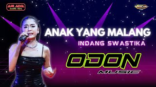 Download Lagu ANAK YANG MALANG - INDANG SWASTIKA - ODON MUSIC - ANI JAYA - LARAS PRO MP3