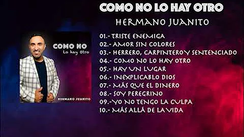 Como no lo hay Otro - Hermano Juanito (Album Completo)