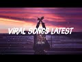 Viral songs latest  tiktok viral songs  best songs from tiktok 2022