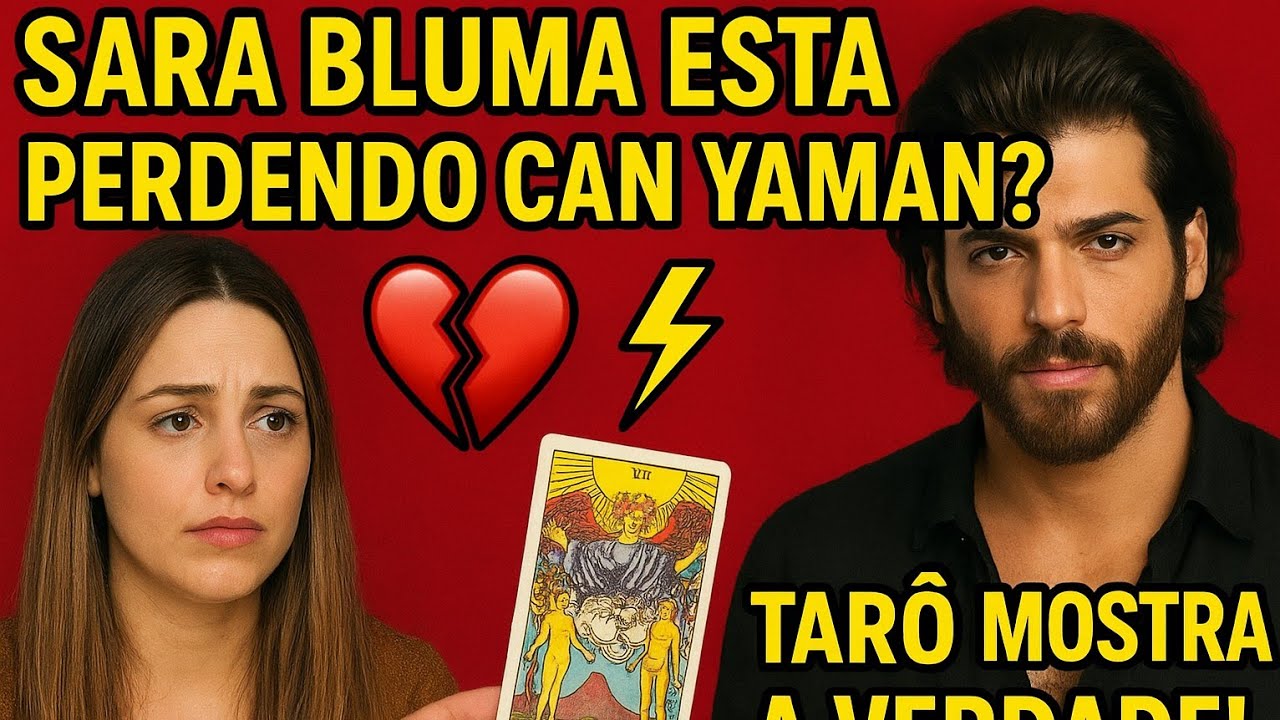 Sara Bluma Está Perdendo Can Yaman? 💔⚡ Tarô Mostra a Verdade!