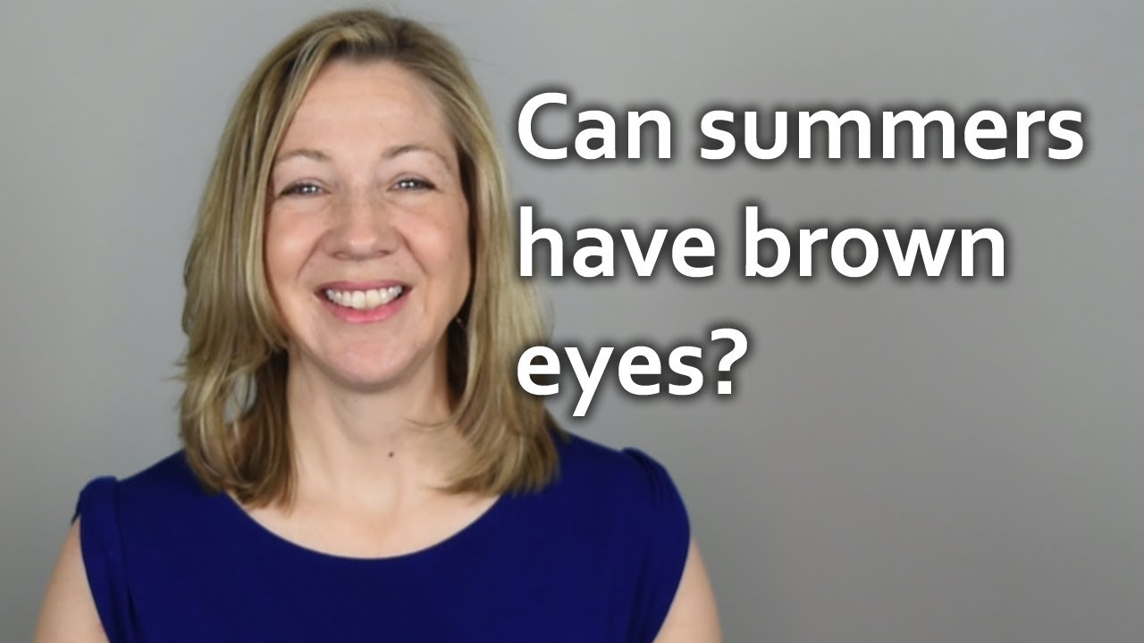 Can Summers have brown eyes? YouTube