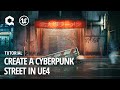 Create a Cyberpunk Street in UE4