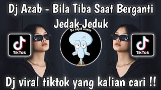 DJ AZAB REMIX - DJ BILA TIBA SAAT BERGANTI DUNIA || DJ TERBARU VIRAL TIKTOK SOUND DJ NANSUYA