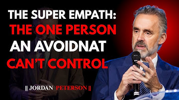 The Super Empath: The One Person an Avoidant Can’t Control| JORDAN PETERSON Motivational Speech