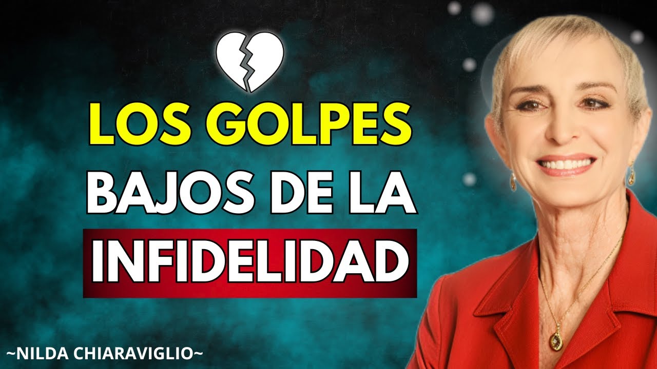 EL DOLOR TRAS LA INFIDELIDAD | Nilda Chiaraviglio