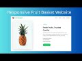 Responsive Fruit Basket Website using HTML and CSS
