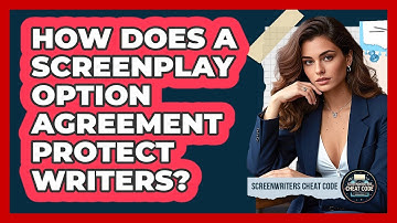 How Does A Screenplay Option Agreement Protect Writers? - Screenwriter