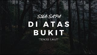 Sua-Sapa di Atas Bukit Tenjo Laut - PBSI17