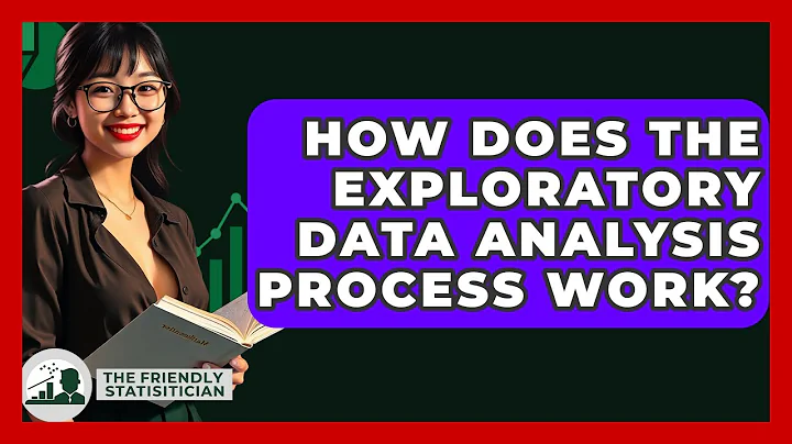 How Does The Exploratory Data Analysis Process Work? - The Friendly Statistician