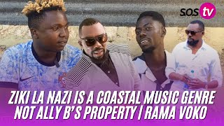 Ziki La Nazi Is a Coastal Music Genre — Not Ally B’s Property | Rama Voko in Manyota Nyota Fulani