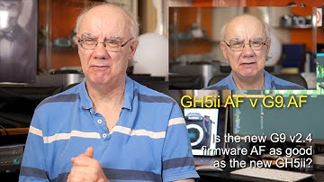 Panasonic Lumix GH5II & G9 (v2.4 firmware) AF test