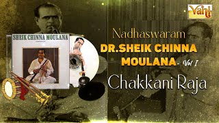 Nadhaswaram Music | Chakkani Raja - Dr Sheik Chinna Moulana | Carnatic Classical Instrumental Song