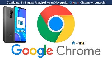 Configura Tu Página Principal en tu Navegador Google Chrome en Android