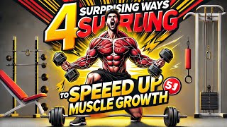 4 Surprising Ways to Speed up Muscle Growth