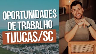 Oportunidades de Trabalho em Tijucas/SC