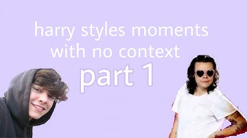 harry styles moments with no context