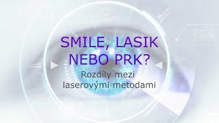 Rozdíly mezi laserovými metodami. Lasik, Smile, PRK, je dražší metoda laserové operace očí lepší?