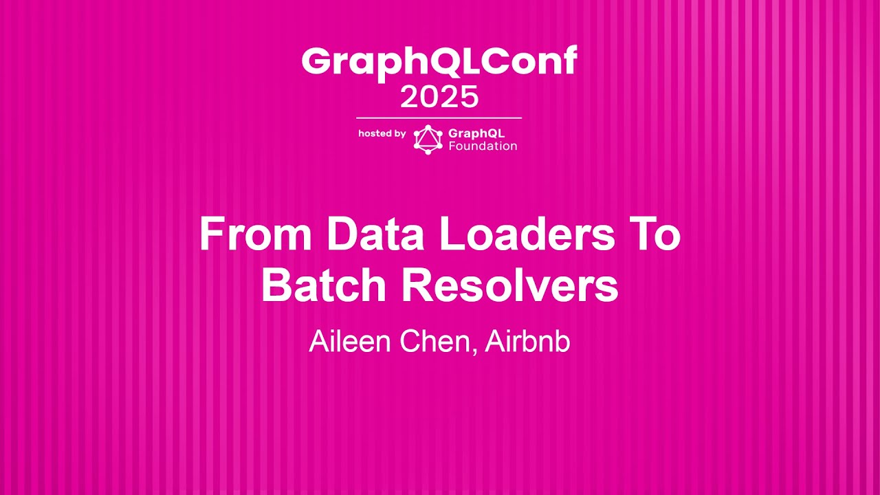 From Data Loaders To Batch Resolvers - Aileen Chen, Airbnb