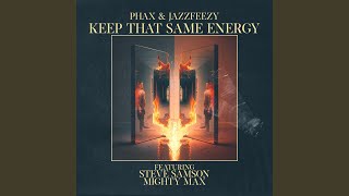 Famous Keep That Same Energy (feat. Jazzfeezy, Steve Samson & Mighty Max) Profile