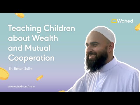 Ep 6 - Teaching Children about Wealth - Raising Financially Literate Children with Wahed