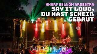 Auf Anfang! 2025 / Knarf Rellöm Arkestra - Say it loud, du hast Scheiß gebaut #live #Festival