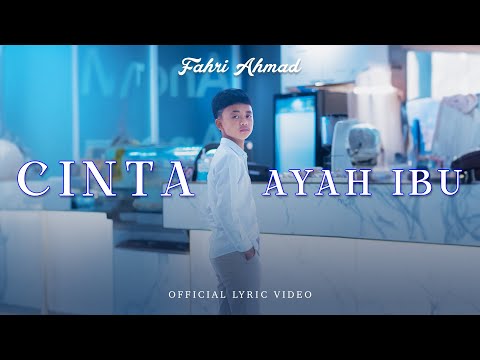Fahri Ahmad - Cinta Ayah Ibu (Official Lyric Video)