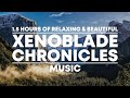 1.5 Hours of Relaxing &amp; Beautiful &#39;Xenoblade Chronicles&#39; Music