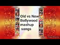 Old vs new bollywood mashup songsloveyoujindgi