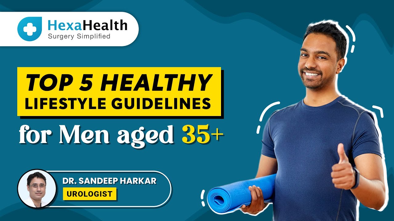 Top 5 healthy lifestyle changes for men of 35+ years of age ...