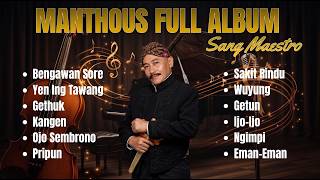 Download lagu Manthous Full Album - Bengawan Sore I SANG MAESTRO I Langgam Jawa Terbaik