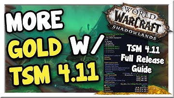 TSM 4.11 Makes Goldmaking EASIER!! TSM 4.11 Ultimate Guide | Shadowlands | WoW Gold Making Guide