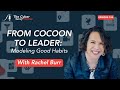 From Cocoon to Leader: Modeling Good Habits