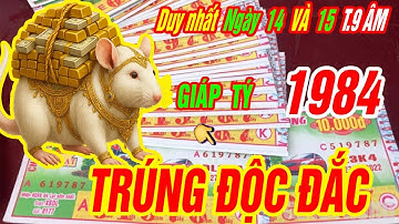THẦN TÀI BÁO MỘNG Tuổi GIÁP TÝ 1984 Trời đinh TRÚNG SỐ ĐỘC ĐẮC TIỀN NHƯ MƯA đúng 2 ngày duy nhất